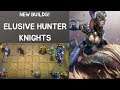 New Builds Elusive Hunter Knights