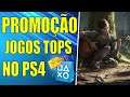 PROMOÇÃO NO PS4 !!! JOGOS MUITO TOPS !!!