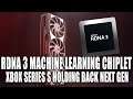 RDNA 3 Machine Learning GPU Chiplet | Xbox Series S Holding Back Next Gen