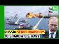 Russia sends warships to shadow U.S. Navy destroyer in Black Sea.