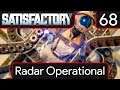Satisfactory - EP68 Radar Operational