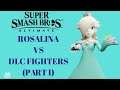 SSBU - Rosalina (me) vs DLC Fighters (Part 1)
