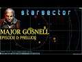 Star Sector: Major Gosnell Episode 0: Prelude