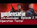 Wolfenstein: Youngblood - Episode 2.7: Operation Terror [PS4//Playthrough]