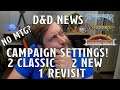 2 Classic Campaign Settings, 2 New Ones and 1 Revisit? | Nerd Immersion