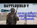 Battlefield V | No lo has tocado?? | Te lo muestro