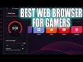 Best Web Browser For Gamers On PC