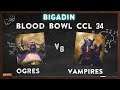 Blood Bowl 2 - CCL 34 : Ogres vs Vampires
