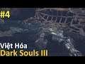 Dark Souls 3 VIỆT HÓA #4 Mồ chôn kẻ bất tử