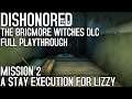 Dishonored The Brigmore Witches DLC Playthrough - A Stay of Execution For Lizzy