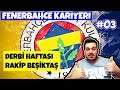 En Yeni Kadro İle Fenerbahçe Kariyer / Bölüm 3 - Beşiktaş Derbisi