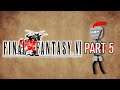 Final Fantasy VI Live Playthrough - Part 5