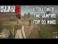 I Followed the Vampire for 20 mins - What does he do? | RDR 2