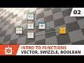 Intro To Functions - 02 Vector, Swizzle and Boolean