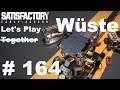 Let's Play Satisfactory (Wüste) #164