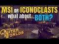 MSI or ICONOCLAST...what about.. BOTH? - ALL OPTIONS - THE OUTER WORLDS