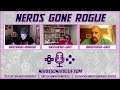 Nerds Gone Rogue Episode 160 LIVE!