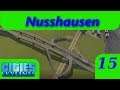 Nusshausen Teil 15 -- Hässliche Abfahrten und Ausbau -- Cities: Skylines Lets Play