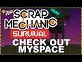 Scrap Mechanic Gameplay #21 : CHECK OUT MYSPACE | 3 Player Co-op