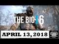 The Big Six: April 13, 2018