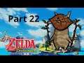 The Legend of Zelda: Wind Waker HD Playthrough Part 22