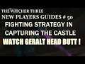 The Witcher 3 , New Players Guides # 50 , Strategy Guide to Fighting in Capturing the Castle