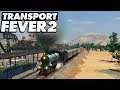 Transport Fever 2 #10 - Für das Kaiserreich im Nahost - TRANSPORT FEVER 2