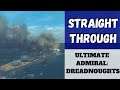 Ultimate Admiral: Dreadnoughts - Straight Through (Alpha 7) [Battlecruisers]