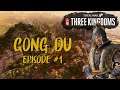 AN EARLY DEFENSE - Gong Du Episode #1 - Let's Play Total War: Three Kingdoms