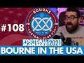 BACKDOOR KEV? | Part 108 | BOURNE IN THE USA FM21 | Football Manager 2021
