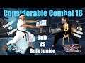Considerable Combat 16: ConsiderableBulk VS Bulk Junior FT10 GGST Death Match!!! FUN 4 DA WHOLE FAM!