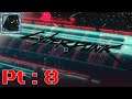 Cyberpunk 2077 Pt 8 {So my blade doesn't always kill and my blunt weapon always does}