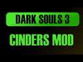 Dark Souls 3 Cinders Mod Playthrough MAYHEM