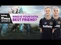 DOTA 2 Pros Answer: Who Is Your Best Friend In Dota?