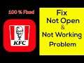 Fix "KFC" App Not Working / KFC Not Opening Problem Solved
