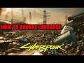 How to Change Language in Cyberpunk 2077
