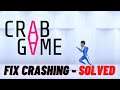 How to Fix Crab Game Crashing, Lagging, Won't Launch and Server Issues
