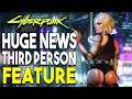 HUGE Update! Third Person Feature In Cyberpunk 2077!
