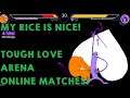 MY RICE IS NICE! - TOUGH LOVE ARENA ONLINE MATCHES