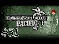Running With Rifles: Pacific Theater #51 - Command Is Full Of Morons