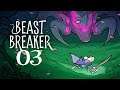 SB Plays Beast Breaker 03 - Most Genteel