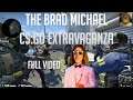 THE BRAD MICHAEL CS:GO EXTRAVAGANZA - Kang Full Video