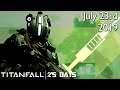 Titanfall 2's Days (7/23/19)