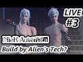 Underleveled!! Created by Aliens? - NieR: Automata #3 [YoRHa Edition] - Livestream