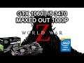 World War Z  - GTX 1060 6Gb | i5 3470 | MAXED OUT 1080p