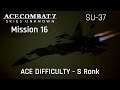 ACE COMBAT 7 Mission 16 - S Rank Playthrough [ACE Difficulty/SU-37]