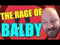 BALDY'S BIG RAGE Stream Highlights #1