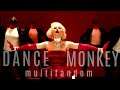 Dance Monkey || Multifandom