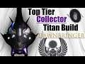 Destiny 2 Forsaken: Top Tier Collector/PVE Titan Build - Dawnbringer - Weapons/Subclass/Exotics