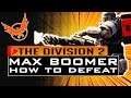 Division 2 HOW TO DEFEAT MAX BOOMER BAILEY BOSS - RAID Strategy Guide Operation Dark Hours